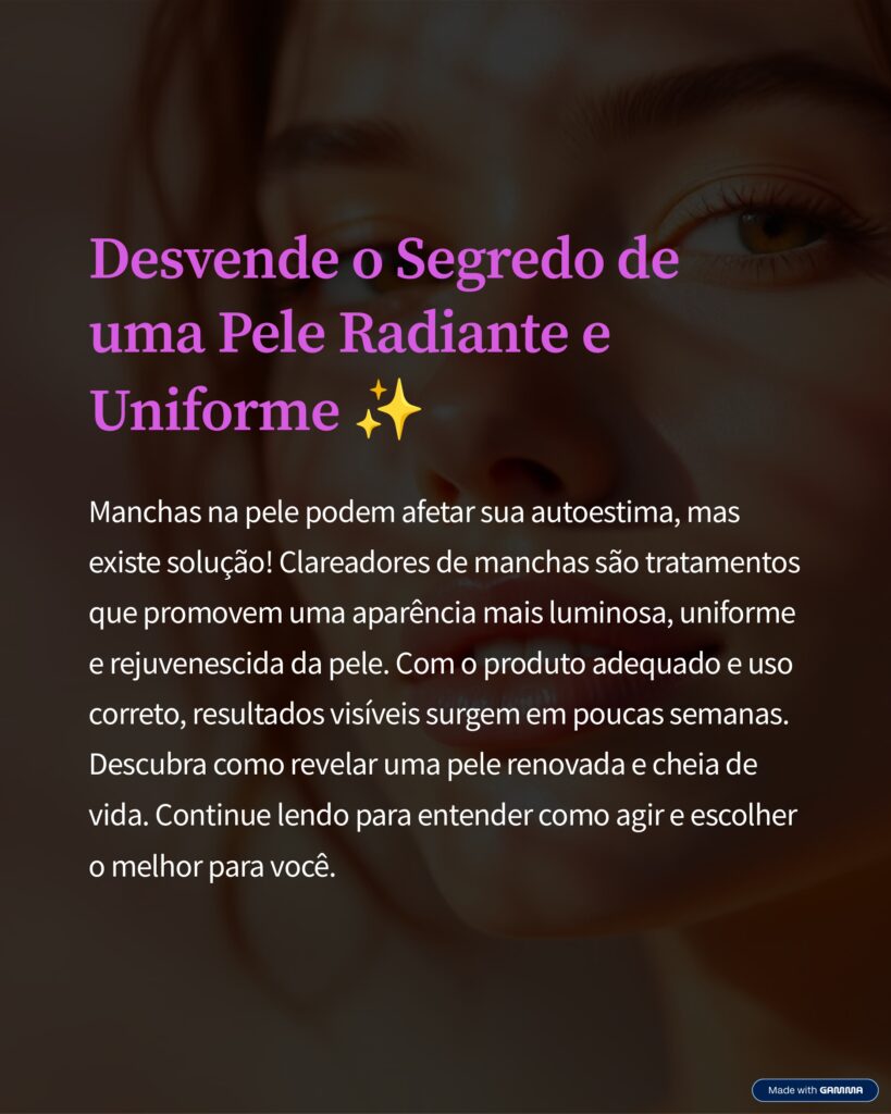 Guia completo de skincare para clarear a pele, segue dicas de clareadores de manchas: como alcançar uma pele radiante, uniforme e rejuvenescida com produtos adequados e uso correto. Resultados em semanas!