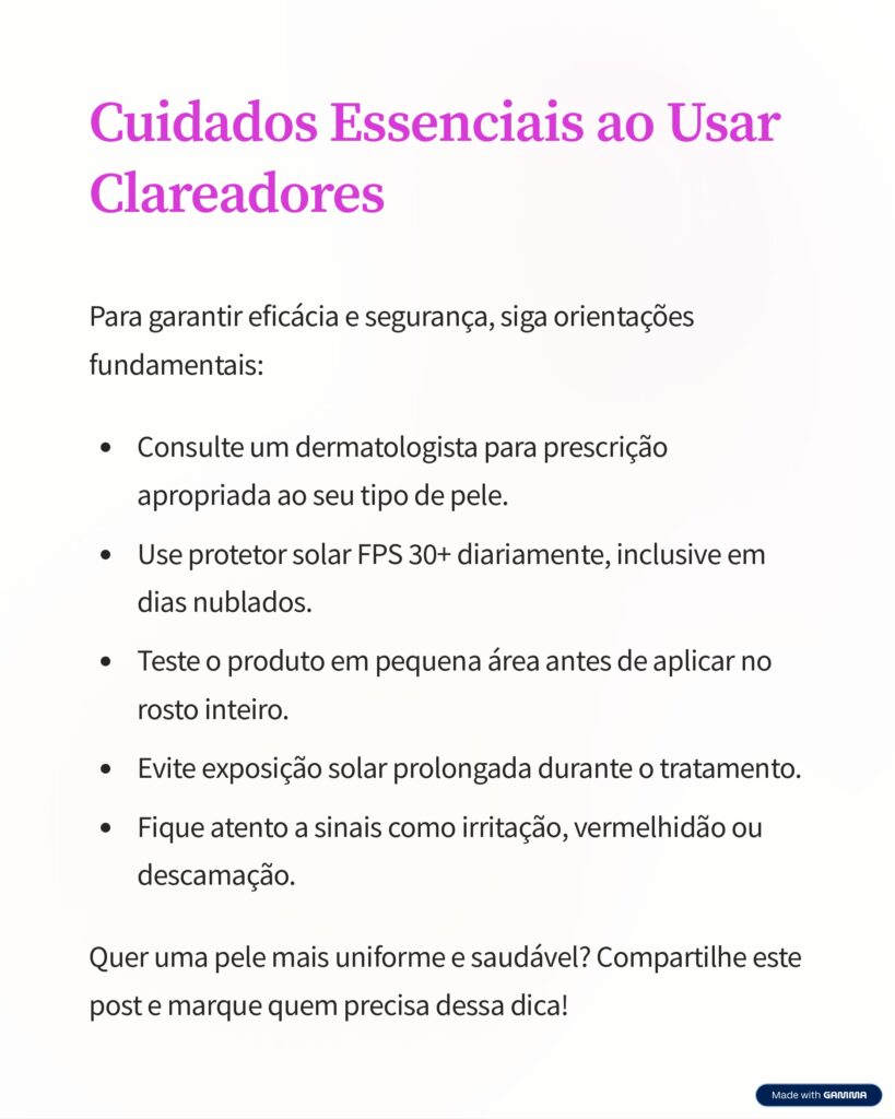 Cuidados essenciais com clareadores: consulta dermatológica obrigatória, uso diário de FPS 30+, teste de sensibilidade, evitar sol e monitorar irritações. Dicas para tratamento seguro e eficaz.